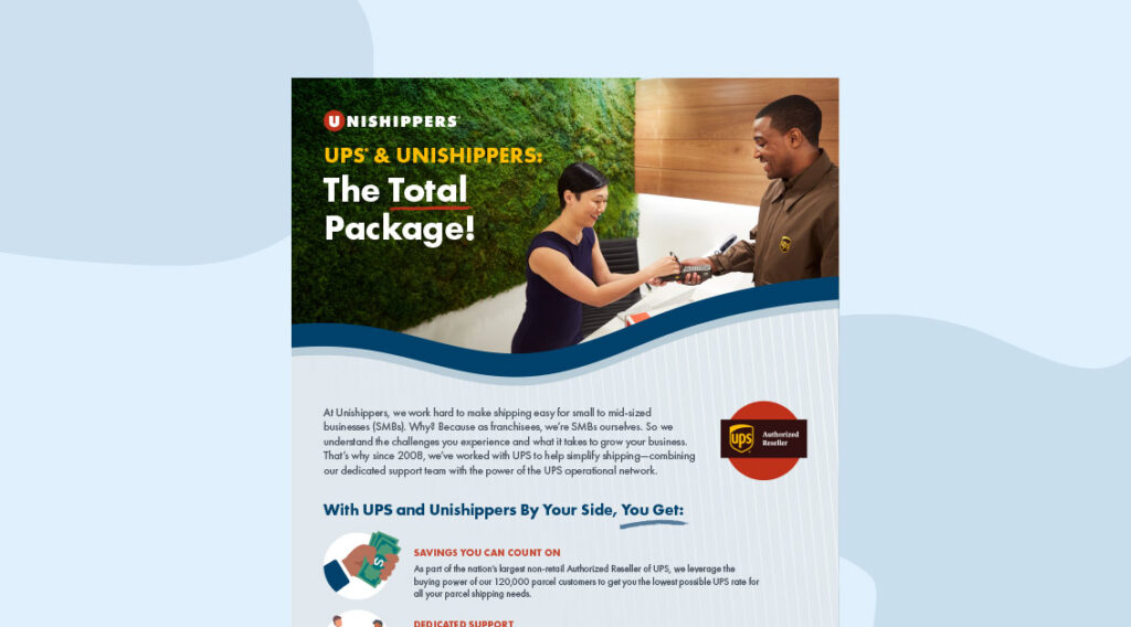 A UPS worker in uniform hands a package to a smiling woman at a modern counter with a green wall behind. Text promotes UPS & Unishippers shipping solutions for small businesses, highlighting support and benefits available through an ups authorized reseller franchise.